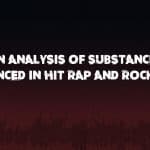 An Analysis of Substances Referenced in Hit Rap and Rock Songs